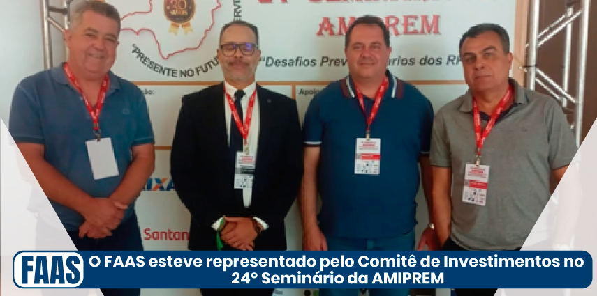 O FAAS esteve representado pelo Comitê de Investimentos no 24o. Seminário da AMIPREM